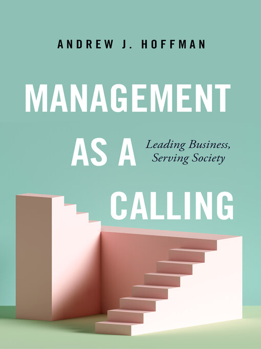 Title details for Management as a Calling by Andrew J. Hoffman - Available